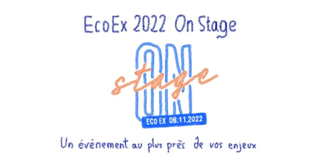 Eco Ex 2022 On Stage: An event to address your challenges